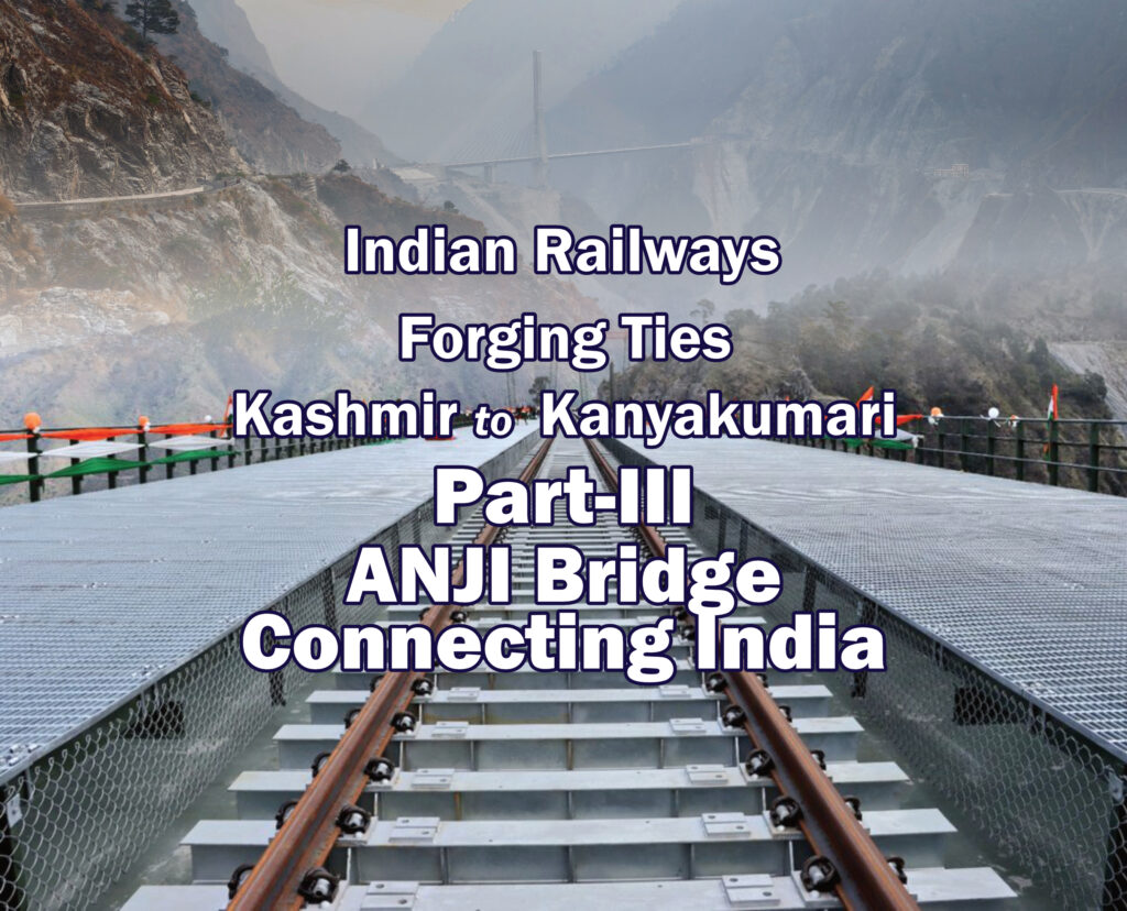 Anji Bridge — India’s First Cable-Stayed Railway Bridge Connects Distant Regions